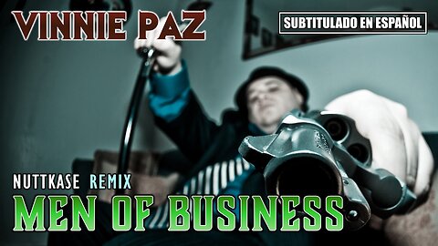 Vinnie Paz - Men of Business (Nuttkase Remix) | (Subtitulado en español)