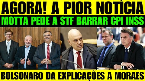 🔥🚨 BOMBA! MOTTA PEDE AO STF PARA BARRAR CPI DO INSS! B0LS0NAR0 SE EXPLICA SOBRE SEU TEMPERAMENTO!