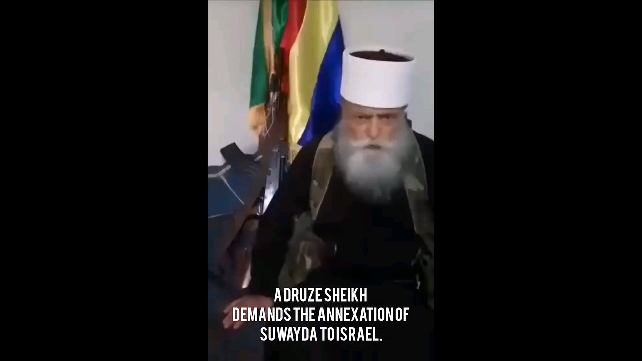 A Druze sheikh demands the annexation of Suwayda to Israel.