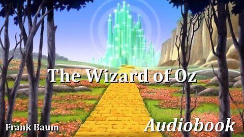 READ ALONG with Chapter 9 of The Wizard of Oz by Frank Baum
