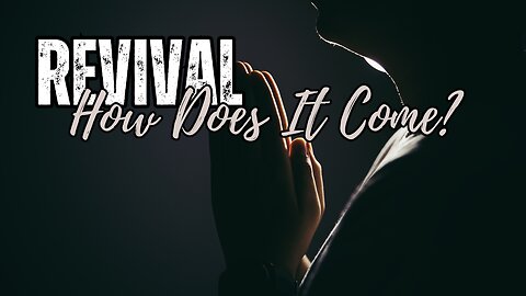 Revival: How Does It Come?