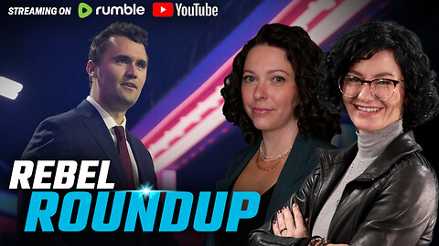 Remembering Charlie Kirk | Rebel Roundup