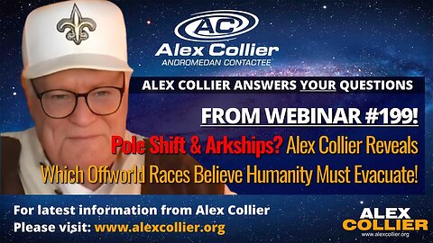 Pole Shift & Arkships? Alex Collier Reveals Which Offworld Races Believe Humanity Must Evacuate!