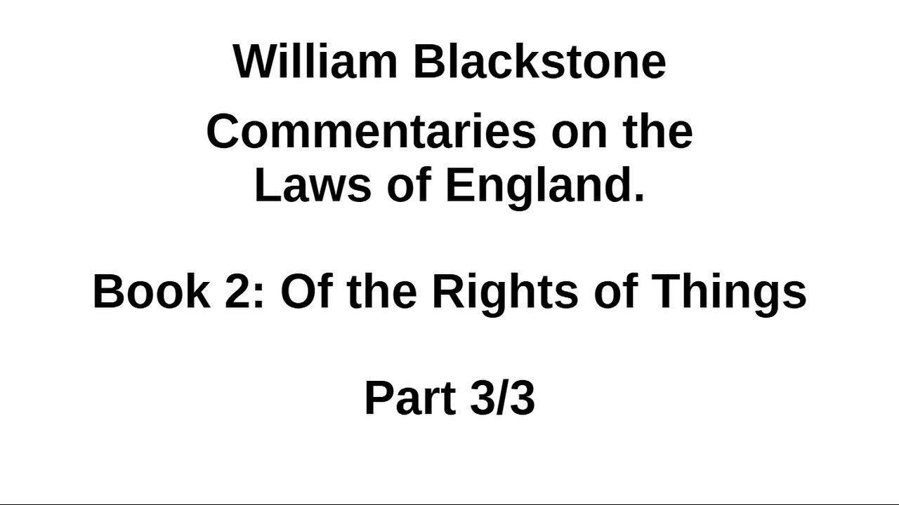 Blackstone – Laws of England – Book 2 Part 3