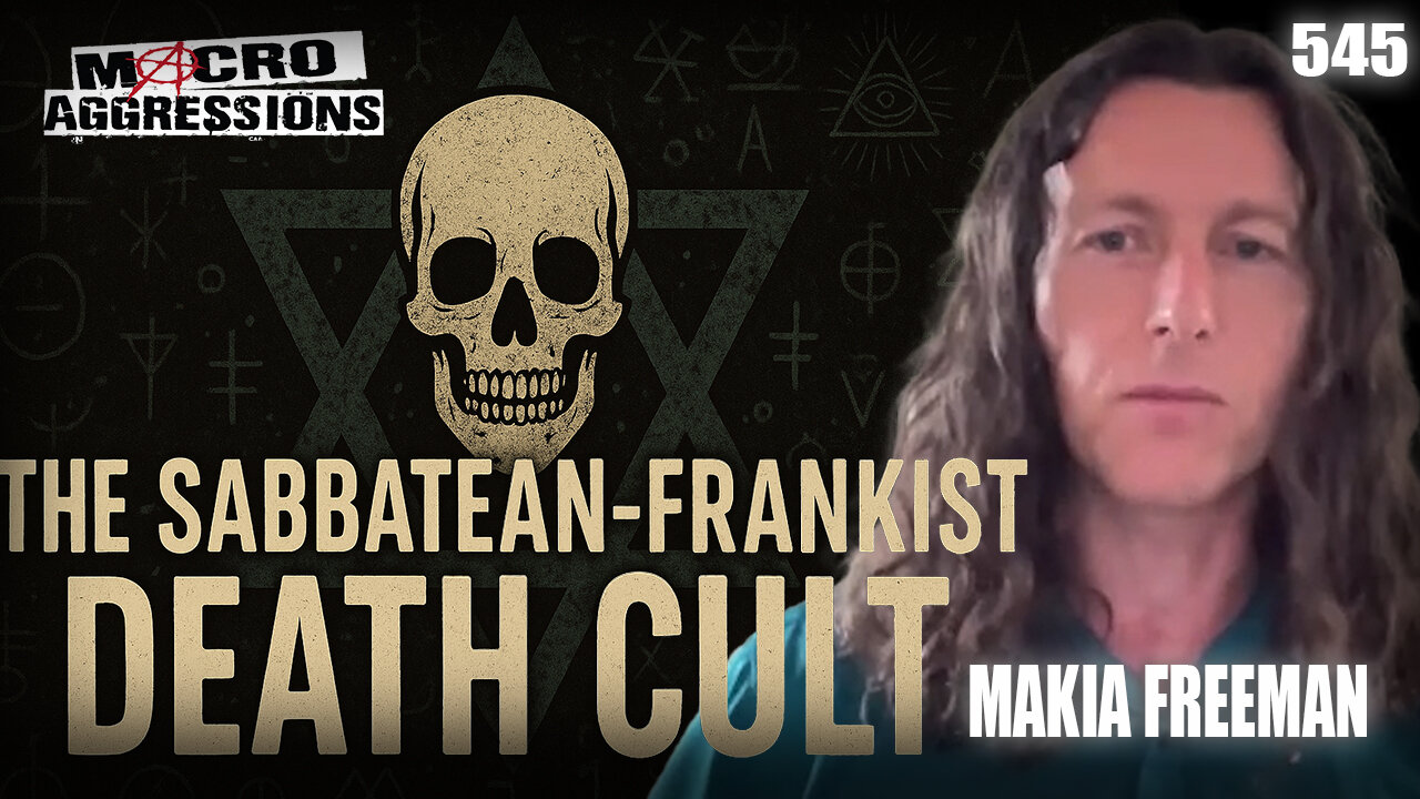#545: The Sabbatean-Frankist Death Cult | Makia Freeman