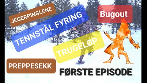 Episode 1. Buggout-Preppesekk-Båltenning-Fredssamtaler og Krig! Episode 1