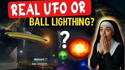 ⚡“Ball Lightning at WALMART?! UFO or Nature’s Freak Show?!” 👽🛒