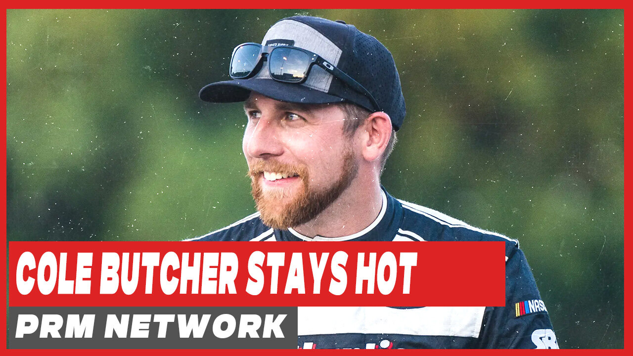 Cole Butcher stays HOT: PRM Network