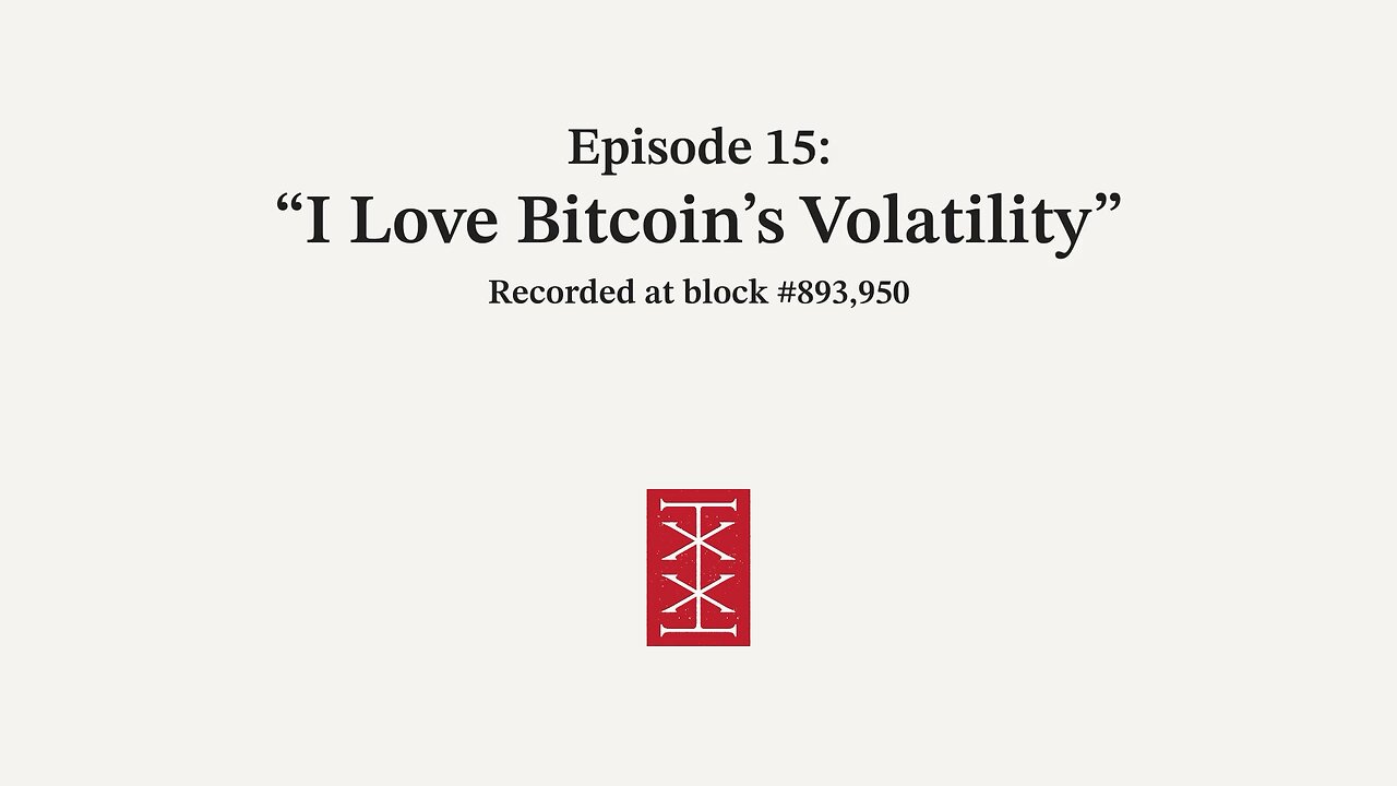 The Reorg | Episode 15 – I Love Bitcoin's Volatility