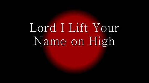 Lord I Lift Your Name On High - SSCC Choir