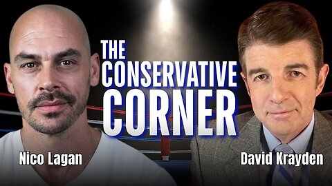 The Conservative Corner with David Krayden & Nico Lagan