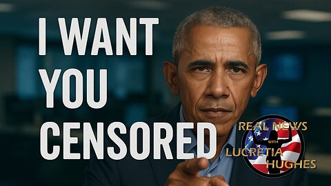 Obama Wants You Censored And More... Real News with Lucretia Hughes.
