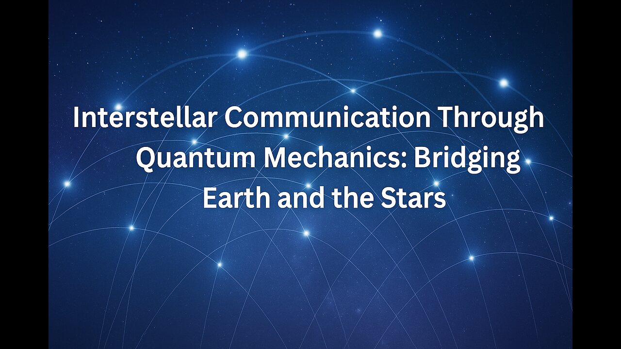Interstellar Communication Through Quantum Mechanics: Bridging Earth and the Stars