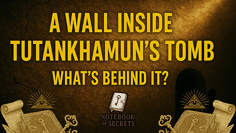 A Wall Inside Tutankhamun’s Tomb – What’s Behind It Episode - 6