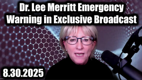 Dr. Lee Merritt 8.30.25 - Emergency Warning in Exclusive Broadcast