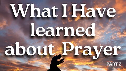 What I Have Learned About Prayer (Part 2) - Pastor Thomas Terry - 1/1/26