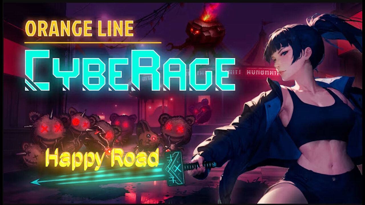 CybeRage - EpB4 - Happy Road
