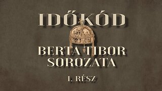 IDŐKÓD - Berta Tibor sorozata - I.rész