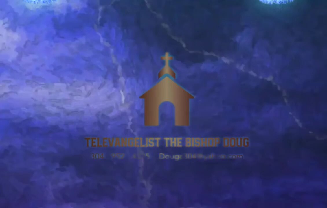 TELEVANGELIST, PROPHET THE BISHOP DOUG 304 952 4225. www.thebishopdoug.com