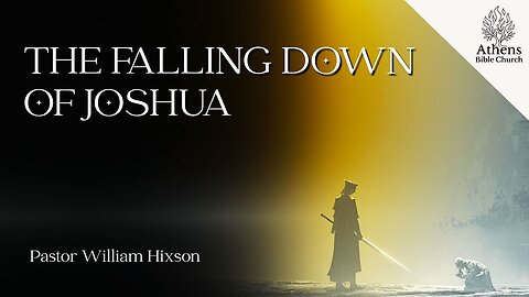 Great Texts of The Bible: The Fall of Joshua (Jericho) | Joshua 5:13-15 | Pastor William Hixson