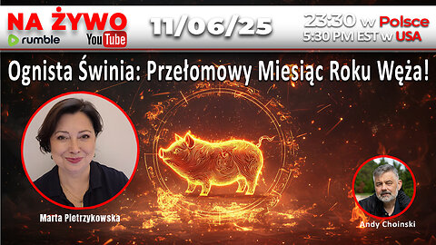 Ognista Świnia 2025 – Przełomowy Miesiąc Roku Węża! Chińska Astrologia z Martą Pietrzykowską