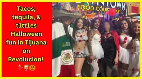 Halloween in Tijuana 2025 Hot Girls, Clubs, & Brothel After Party 🎃👯‍♀️