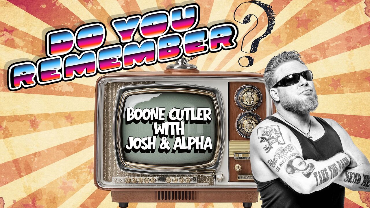 DO YOU REMEMBER? - BOONE CUTLER with JOSH & ALPHA