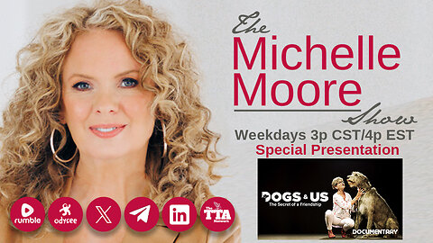 Documentary Feature 'Dogs & Us' The Michelle Moore Show (May 7, 2025)