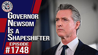 Gov. Newsom Is a Shapeshifter | Nick Di Paolo Show #1749
