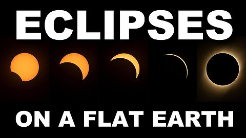 Solar Eclipses on a FLAT EARTH