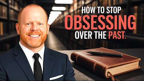SGT_How to stop obsessing over the past