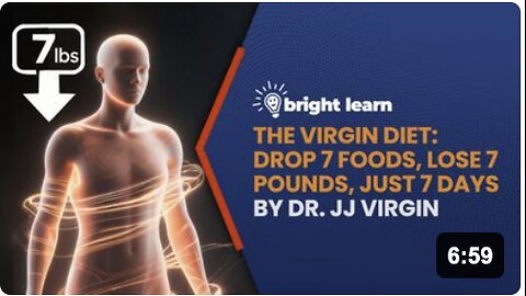 BrightLearn - The Virgin Diet: Drop 7 Foods, Lose 7 Pounds, Just 7 Days by Dr. JJ Virgin