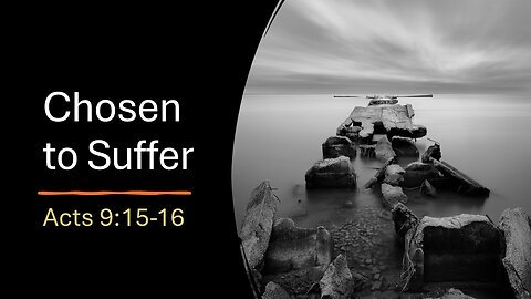 Chosen to Suffer - Pastor James Keen