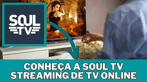 Conheça a soul tv streaming de tv online