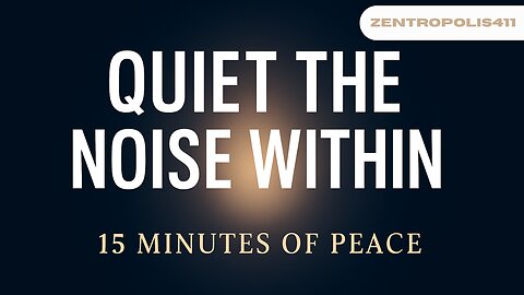 Quiet the Noise Within – 15 Minutes of Guided Relaxation & Peace