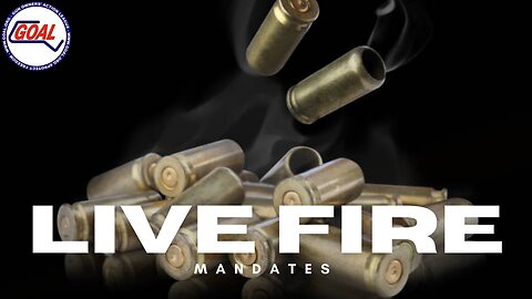 Gun Owners' Action Items: Live Fire Mandates