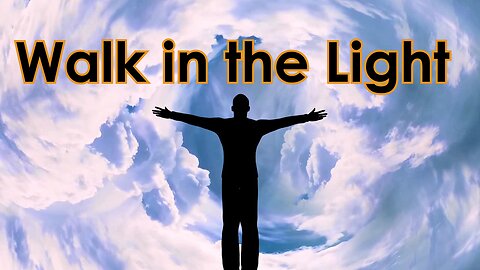 Walk in the Light 🌟