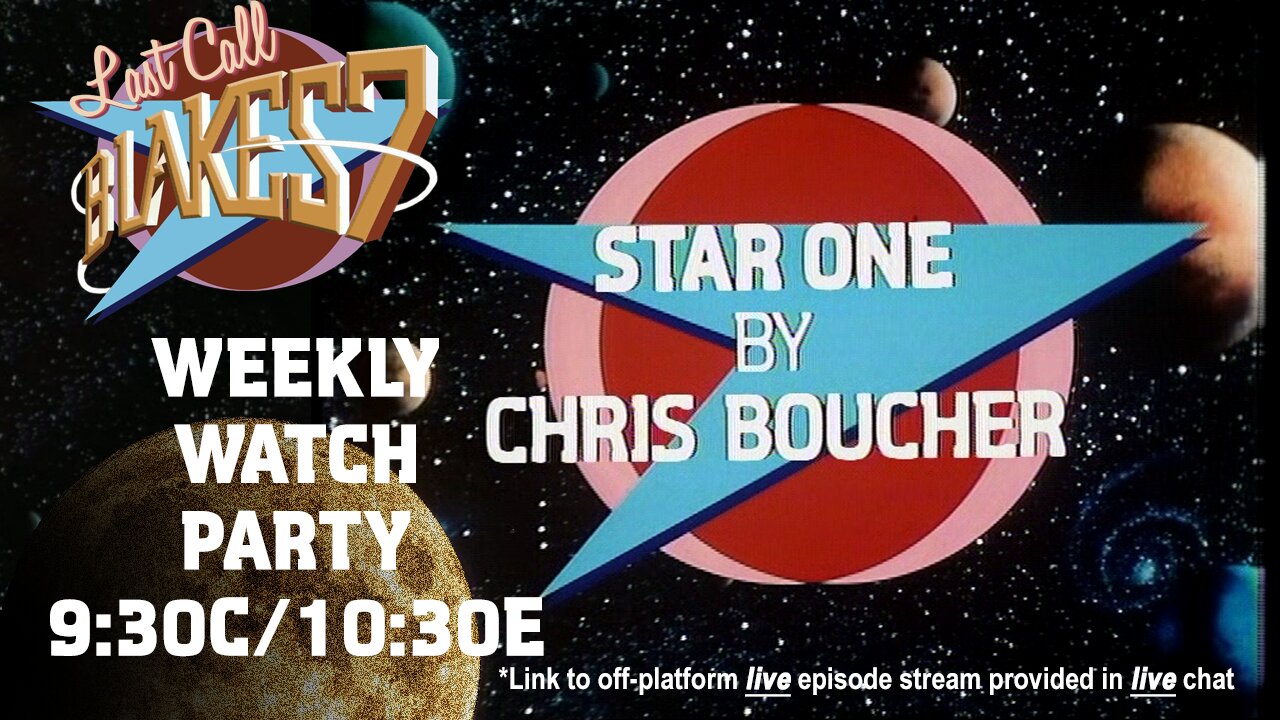 Last Call Presents: Blake’s 7 S02E13 – Star One