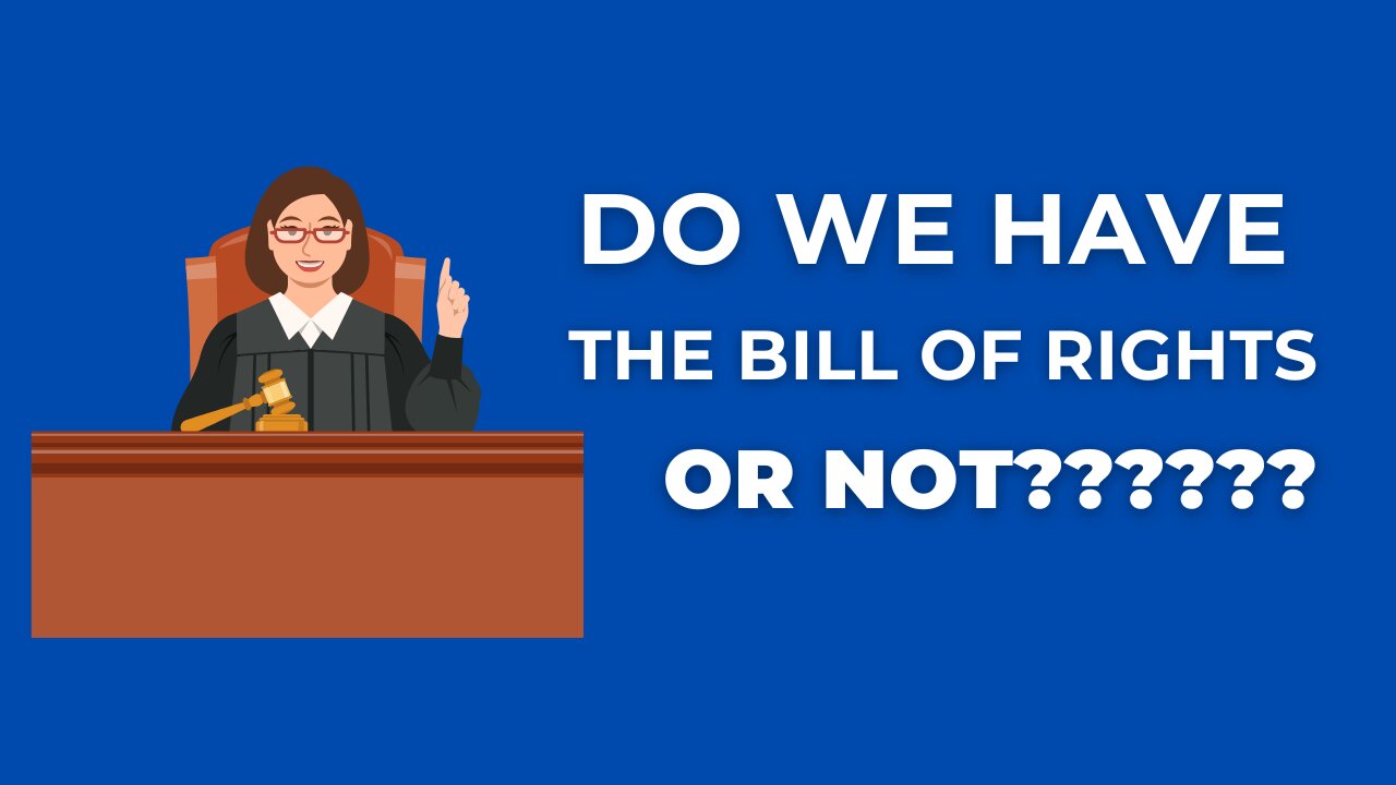 Do We Have A Bill Of Rights Or Not?