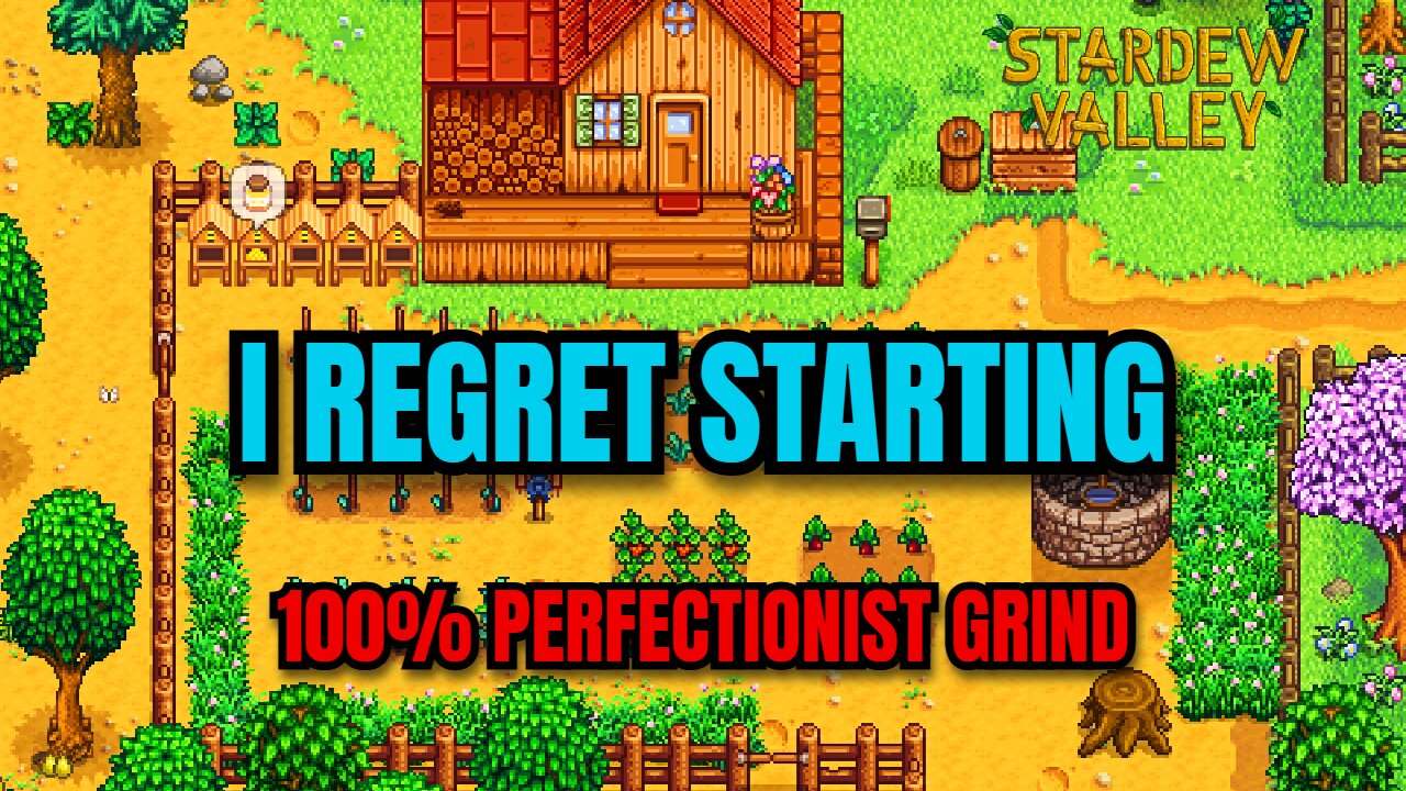 Stardew Valley Perfectionism Broke Me.
