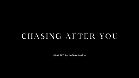 Chasing After You