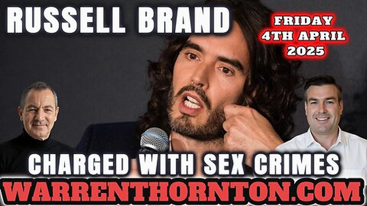 RUSSEL BRAND CHARGED WITH SEX CRIMES WITH WARREN THORNTON & PAUL BROOKER
