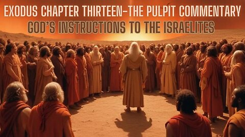 Exodus Chapter 13 The Pulpit Commentary