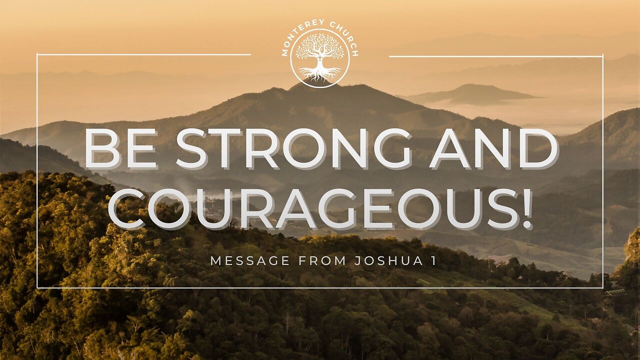 Be Strong and Courageous | Joshua 1