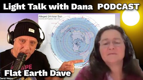 [Flat Earth Dave Interviews 2] Light Talk with Dana w Flat Earth Dave [Dec 16, 2024]