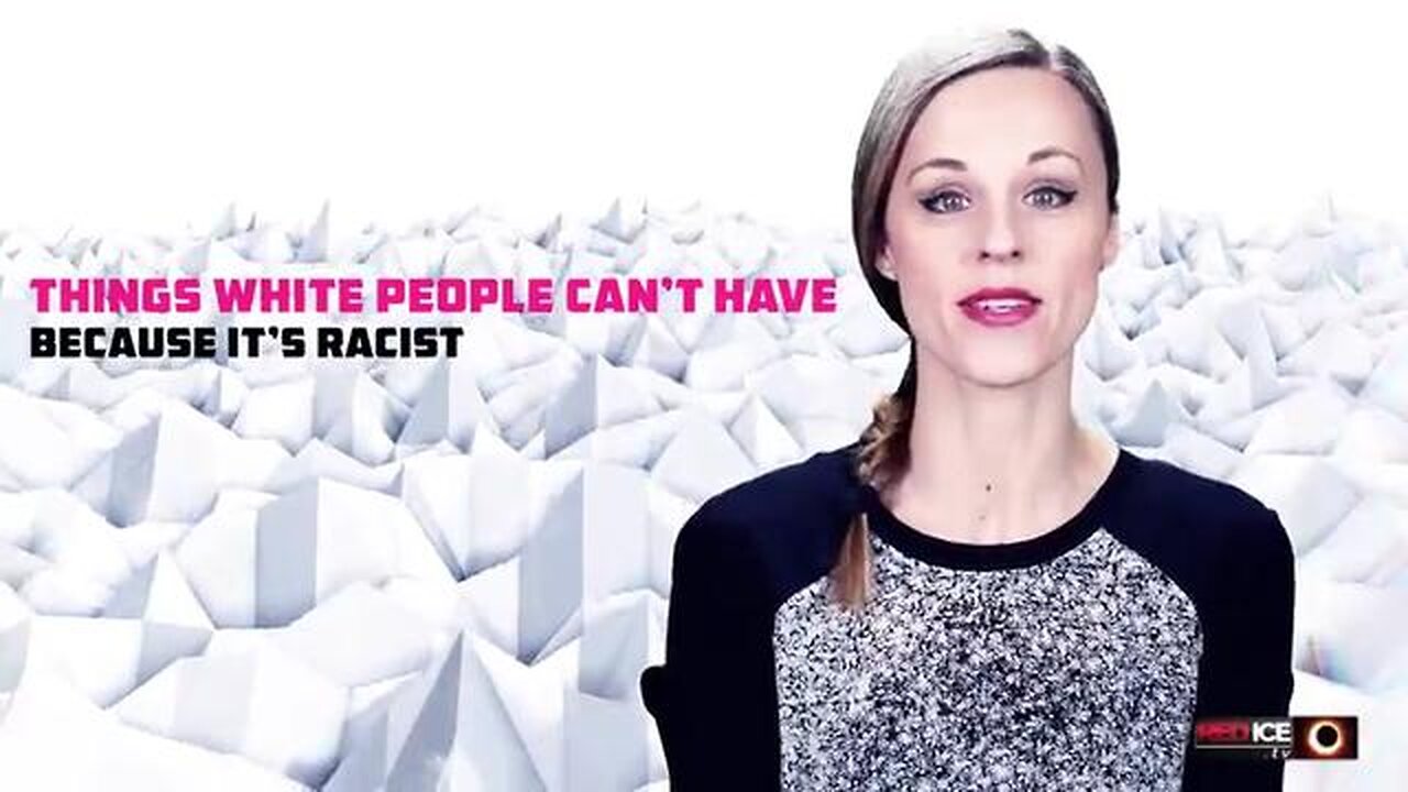 Things White People Can't Have Because It's Racist - From - Red Ice TV