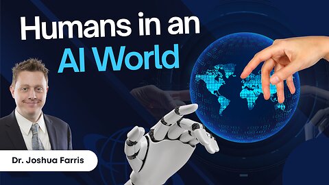 Being Human in an AI World with Dr. Joshua Farris
