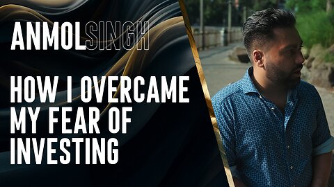How I Overcame my Fear of Investing