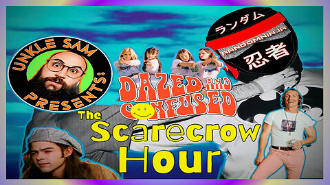 The Scarecrow Hour -- DAZED AND CONFUSED - Hour 1 -The Cast