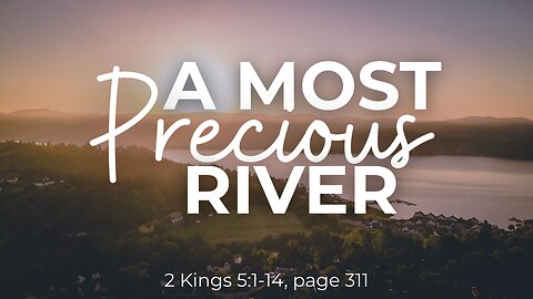 A Most Precious River